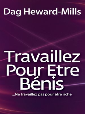 cover image of Travaillez Pour Etre Bénis...Ne travaillez pas pour être riche